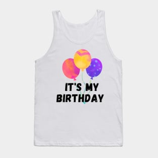 it's my birthday gift idea Tank Top